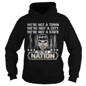 New Orleans Saints Were not a Town were not a City were not a State shirt 1