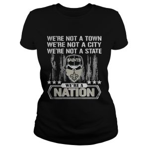 New Orleans Saints Were not a Town were not a City were not a State shirt 2