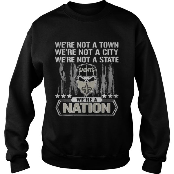 New Orleans Saints Were not a Town were not a City were not a State shirt