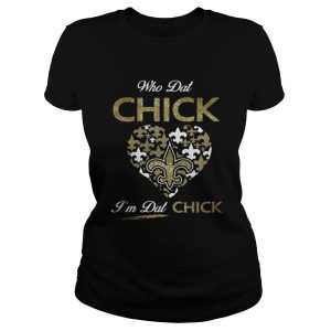 New Orleans Saints who Dat Chick Im Dat chick shirt 2