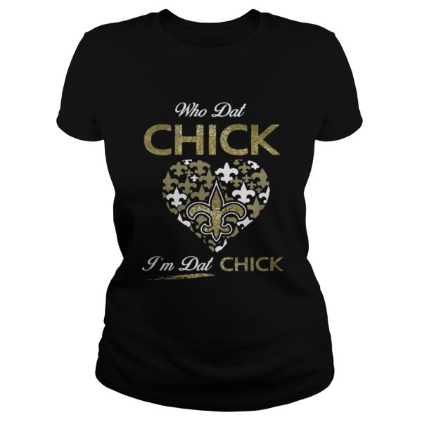 New Orleans Saints who Dat Chick Im Dat chick shirt