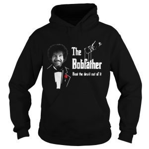 Nice The bobfather beat the devil out of it shirt 1