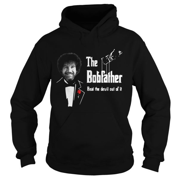 Nice The bobfather beat the devil out of it shirt