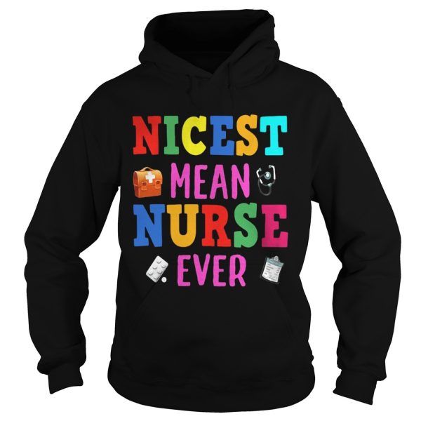 Nicest mean nurse ever shirt