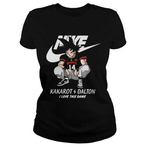 Nike Kakarot Dalton I love this game Cincinnati Bengals shirt