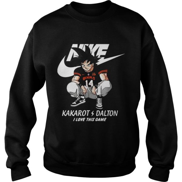 Nike Kakarot Dalton I love this game Cincinnati Bengals shirt