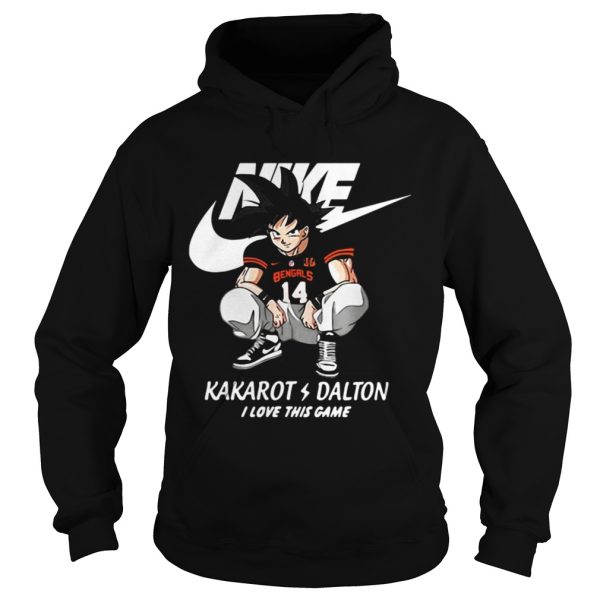 Nike Kakarot Dalton I love this game Cincinnati Bengals shirt