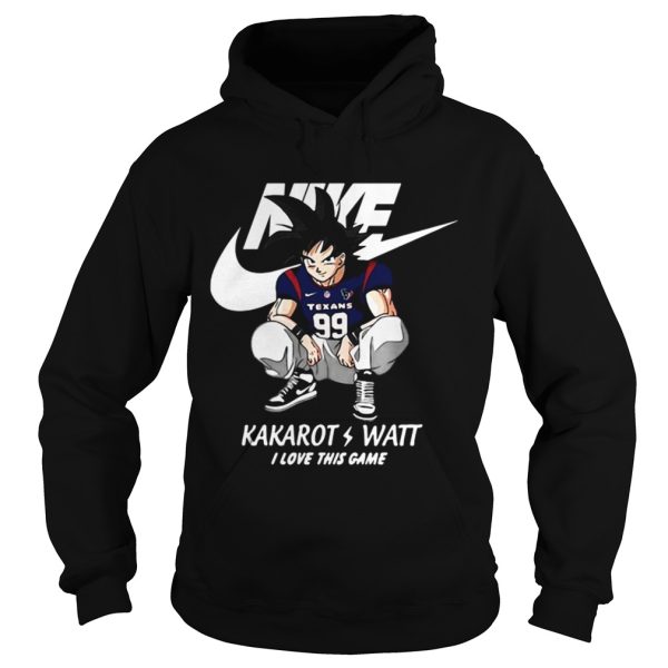 Nike Kakarot Watt I love this game Houston Texans shirt