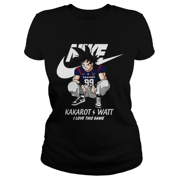 Nike Kakarot Watt I love this game Houston Texans shirt