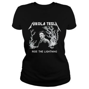 Nikola Tesla Ride The Lightning Shirt 1 Nikola Tesla Ride The Lightning Shirt 2