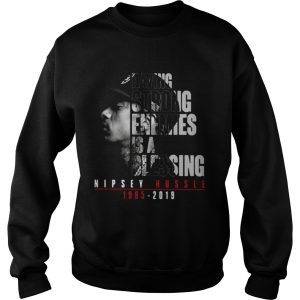 Nipsey Hussle 1985 2019 having strong enemies is a blessing shirt 2 Nipsey Hussle 1985 2019 having strong enemies is a blessing shirt 3