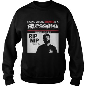 Nipsey hussle Having strong enemies is a blessing shirt 3