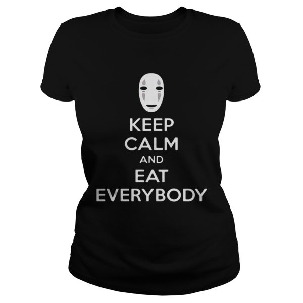 No face keep calm and eat everybody shirt