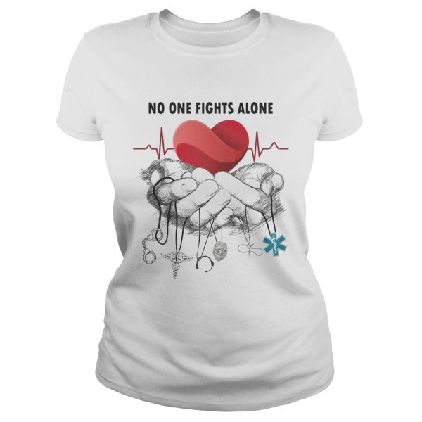 No one fights alone shirt