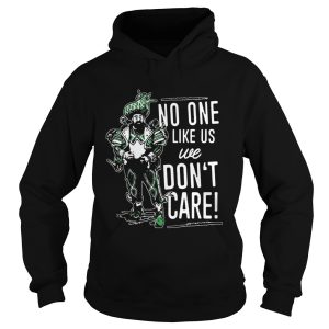 No one like us we don't care shirt 1