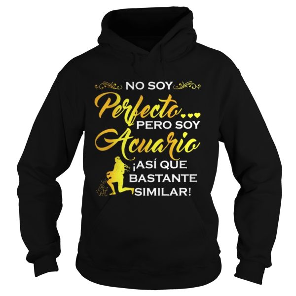 No soy perfecto Pero soy Acuario shirt