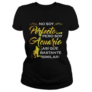 No soy perfecto Pero soy Acuario shirt 2