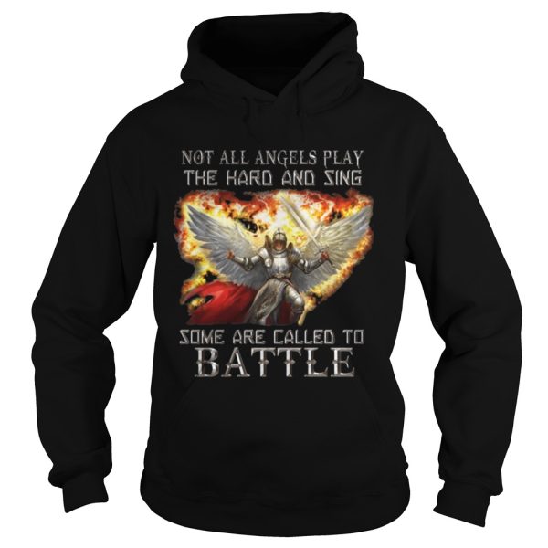 Not all angels play the hard and sing some are called to battle shirt