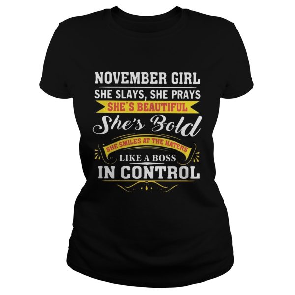 November girl she slays she prays she’s beautiful she’s bold she smiles at the haters T-Shirt