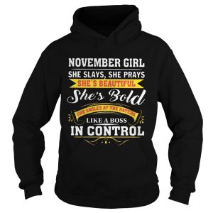 November girl she slays she prays she’s beautiful she’s bold she smiles at the haters T-Shirt 1 November girl she slays she prays she's beautiful she's bold she smiles at the haters T Shirt 2