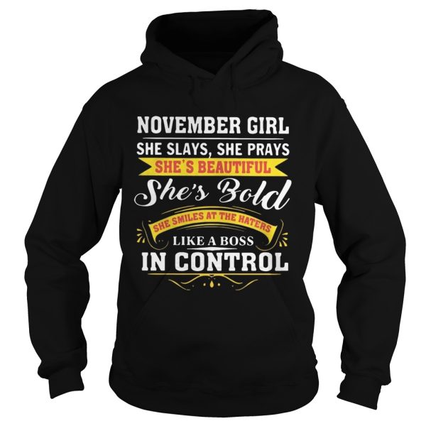 November girl she slays she prays she’s beautiful she’s bold she smiles at the haters T-Shirt