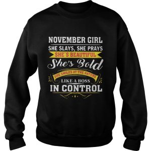 November girl she slays she prays she’s beautiful she’s bold she smiles at the haters T-Shirt 2 November girl she slays she prays she's beautiful she's bold she smiles at the haters T Shirt 3