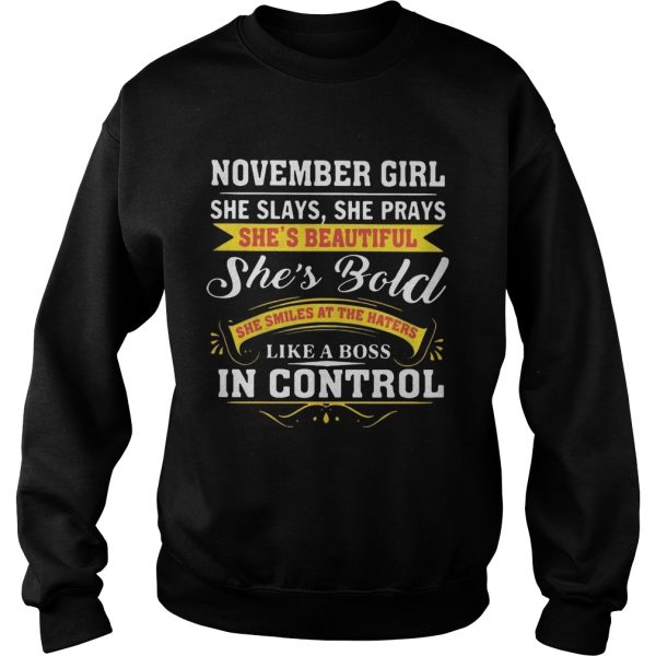 November girl she slays she prays she’s beautiful she’s bold she smiles at the haters T-Shirt