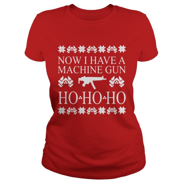 Now I have a machine gun ho ho ho red sweat shirt