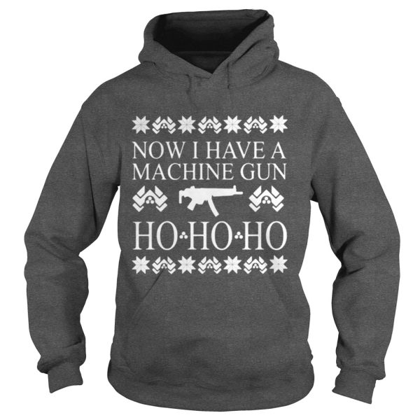 Now I have a machine gun ho ho ho red sweat shirt