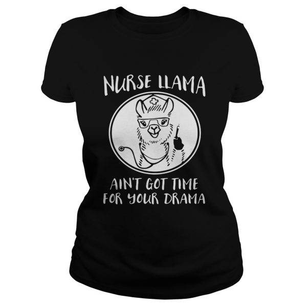 Nurse Llama ain’t got time for your drama shirt