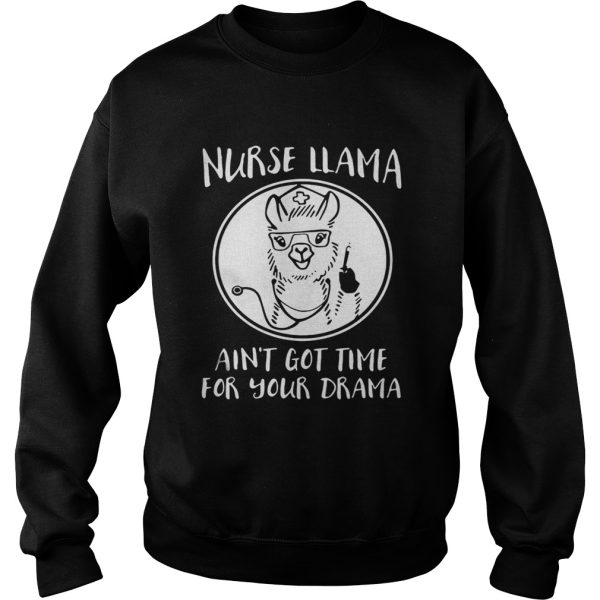 Nurse Llama ain’t got time for your drama shirt