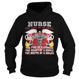 Nurse the soul of an angel the fire of a lioness the heart of a hippie the mouth of a sailor shirt 1 Nurse the soul of an angel the fire of a lioness the heart of a hippie the mouth of a sailor shirt 2