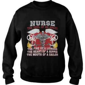Nurse the soul of an angel the fire of a lioness the heart of a hippie the mouth of a sailor shirt 2 Nurse the soul of an angel the fire of a lioness the heart of a hippie the mouth of a sailor shirt 3