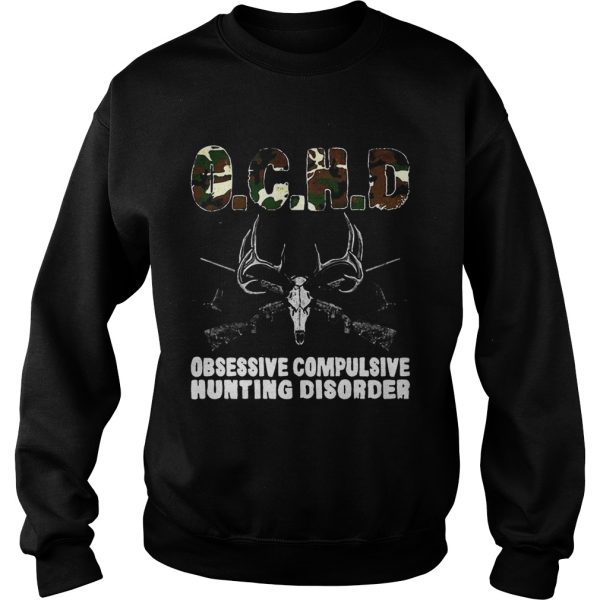 OCHD Obsessive Compulsive Hunting Disorder Shirt