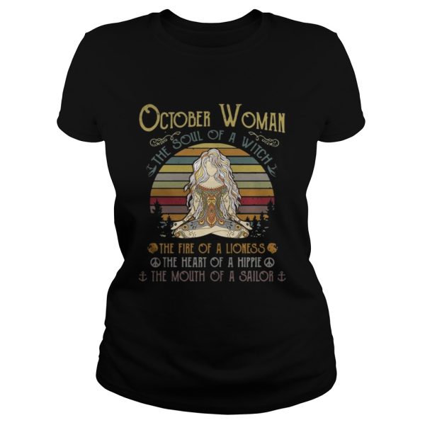 October Woman the soul of a witch the fire of a lioness the heart of a hippie shirt