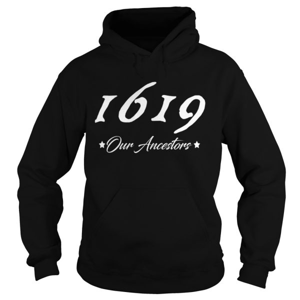 Official 1619 our ancestors shirt