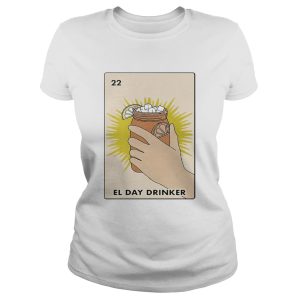 Official 22 el day drinker shirt 1 Official 22 el day drinker shirt 2