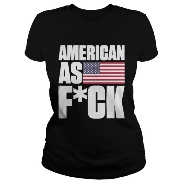 Official American As Fuck Shirt