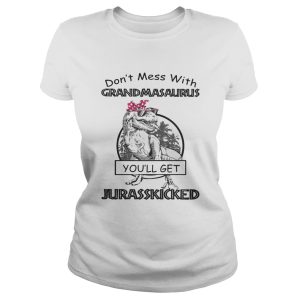 Official Don't mess with Grandmasaurus you'll get Jurasskicked shirt 2