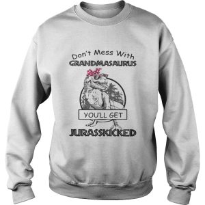 Official Don't mess with Grandmasaurus you'll get Jurasskicked shirt 3