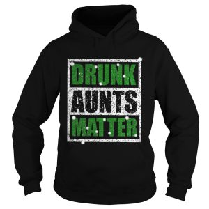 Official Drunk Aunts Matter Shirts 2