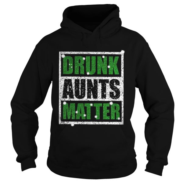 Official Drunk Aunts Matter Shirts