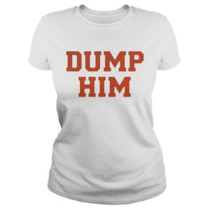 Official Dump Him Shirt 3