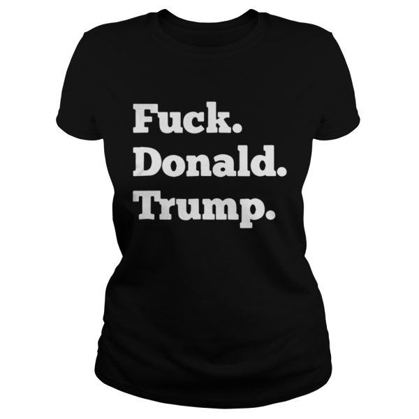 Official Fuck Donald Trump shirt