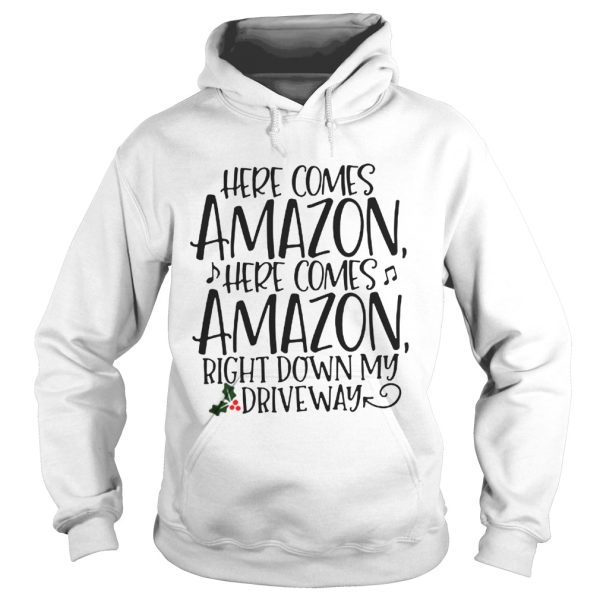 Official Here comes Amazon here comes Amazon right down my driveway shirt