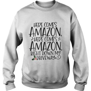 Official Here comes Amazon here comes Amazon right down my driveway shirt 3