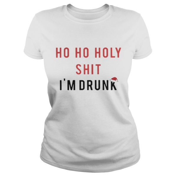 Official Ho ho holy shit Im drunk shirt