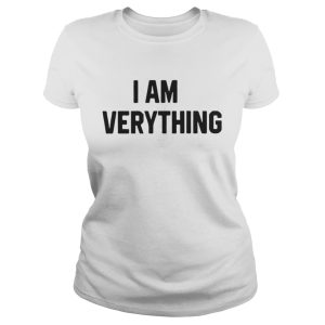 Official I am everything shirt 1 Official I am everything shirt 2