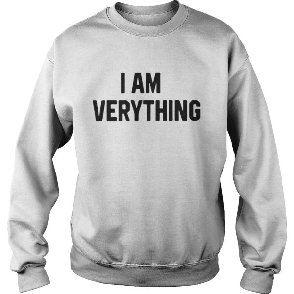 Official I am everything shirt