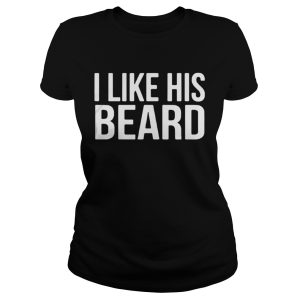Official I like his beard shirt 2